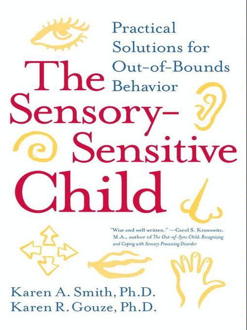 Title details for The Sensory-Sensitive Child by Karen A. Smith, PhD - Available